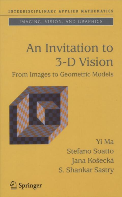 An Invitation to 3-D Vision：From Image to Geometric Models.